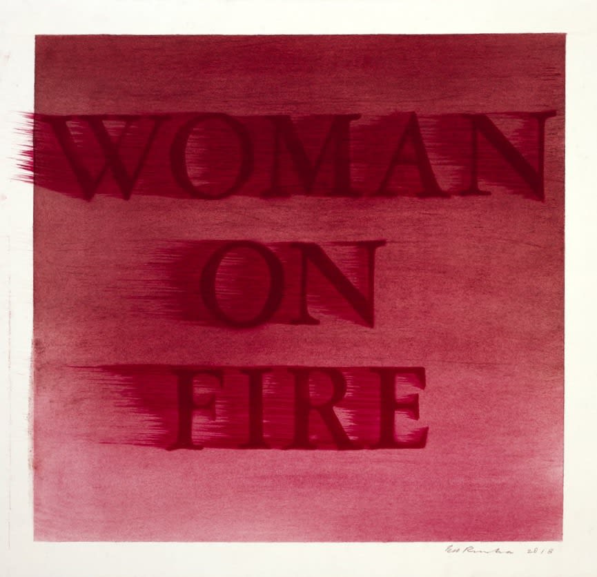 Ed Ruscha, Woman On Fire, 2018
