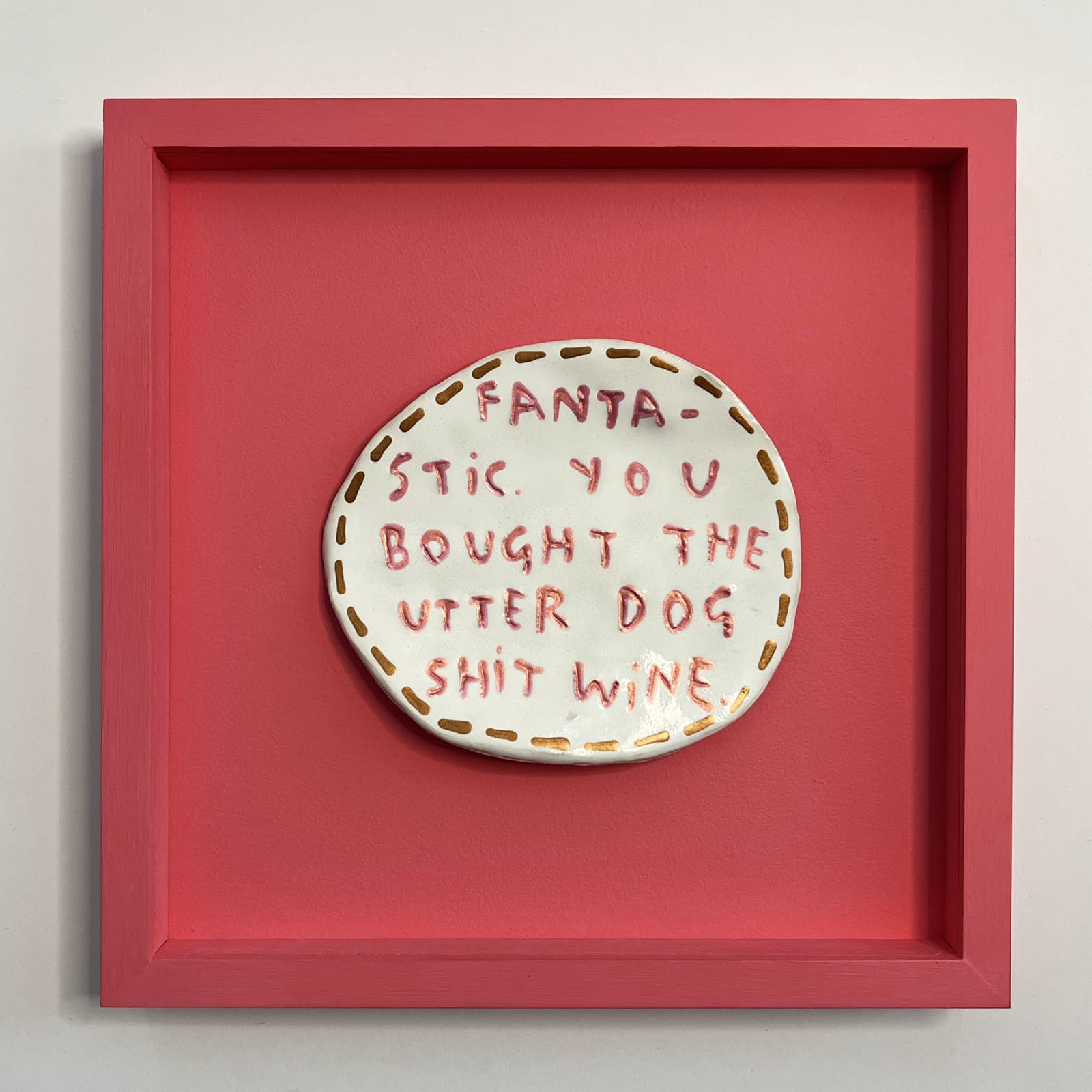 Dan Jamieson, Fantastic. You bought the utter dog shit wine. (S)