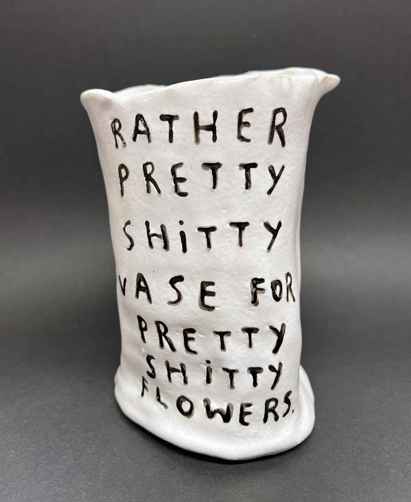 Dan Jamieson, Rather pretty shitty vase for pretty shitty flowers