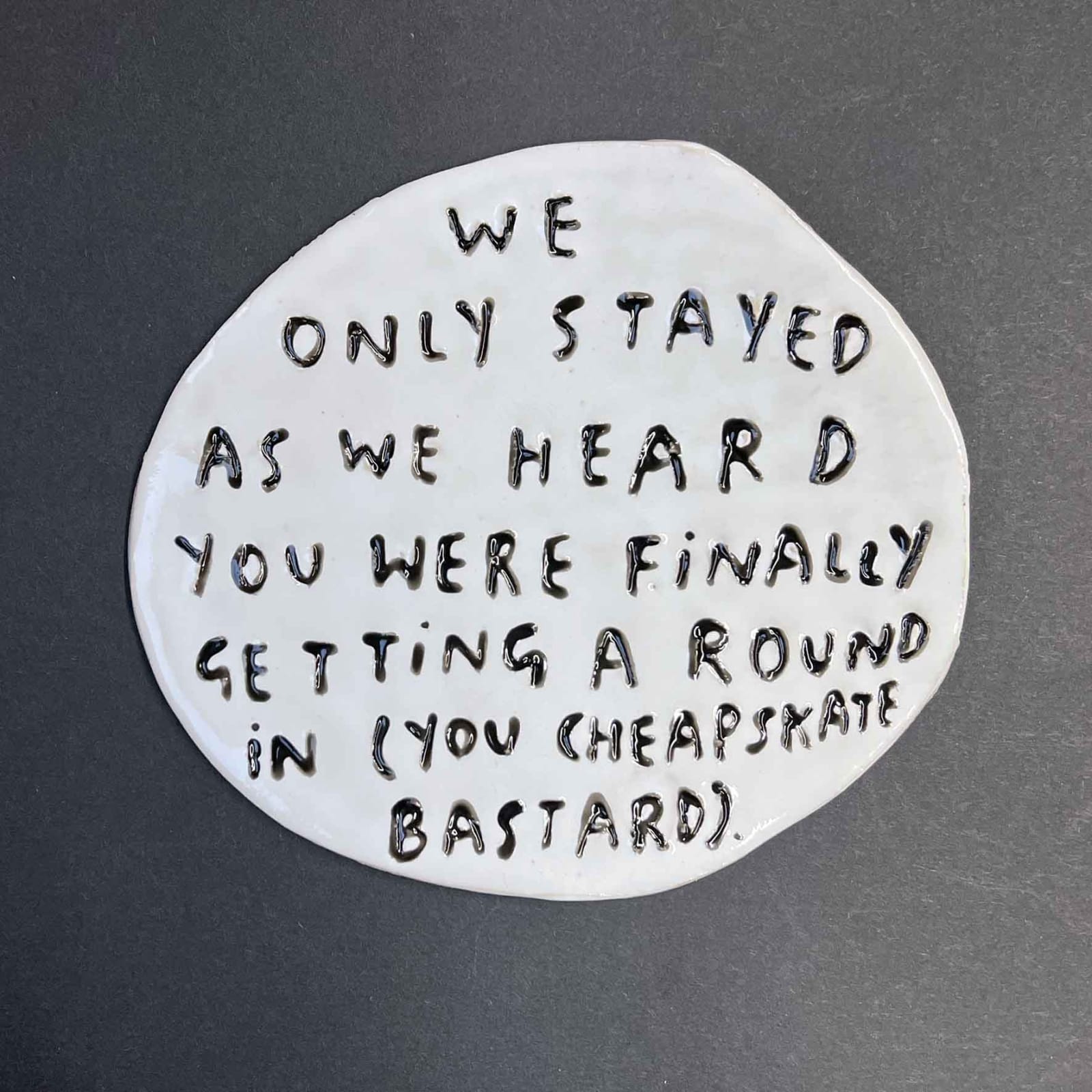 Dan Jamieson, We only stayed as we heard you were finally getting a round in (you cheapskate bastard). (S)