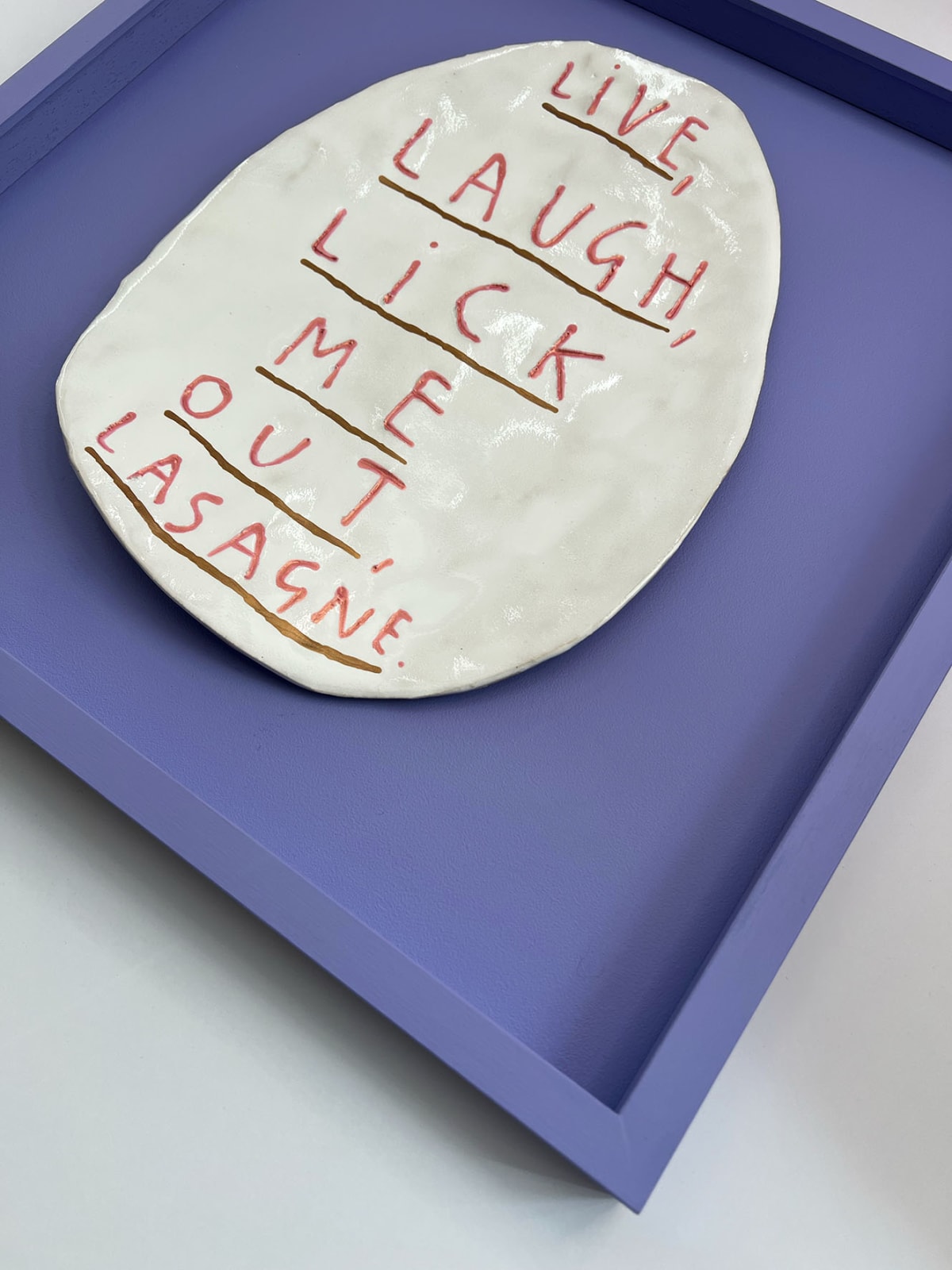 Dan Jamieson, Live, laugh, lick me out, lasagne. (XL)