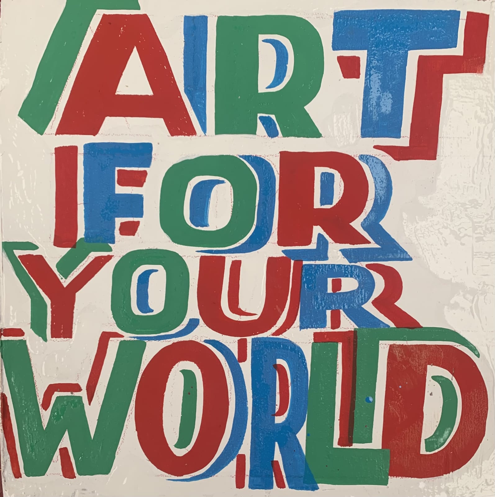 Bob & Roberta Smith, Art For Your World, 2021