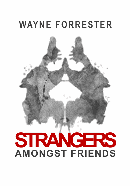 Wayne Forrester: STRANGERS AMONGST FRIENDS - BOOK