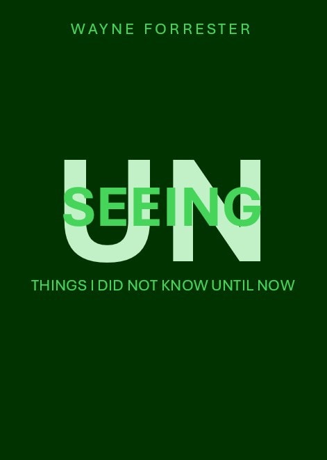 Wayne Forrester: UNSEEING - BOOK