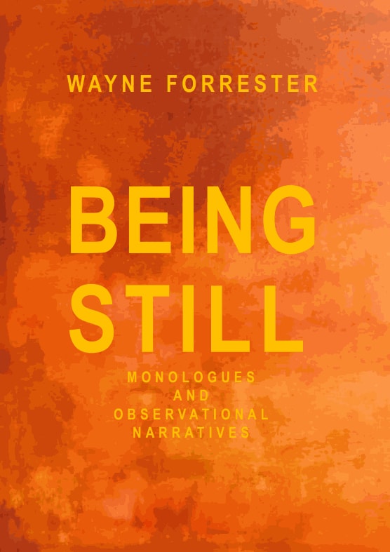 Wayne Forrester: BEING STILL - BOOK