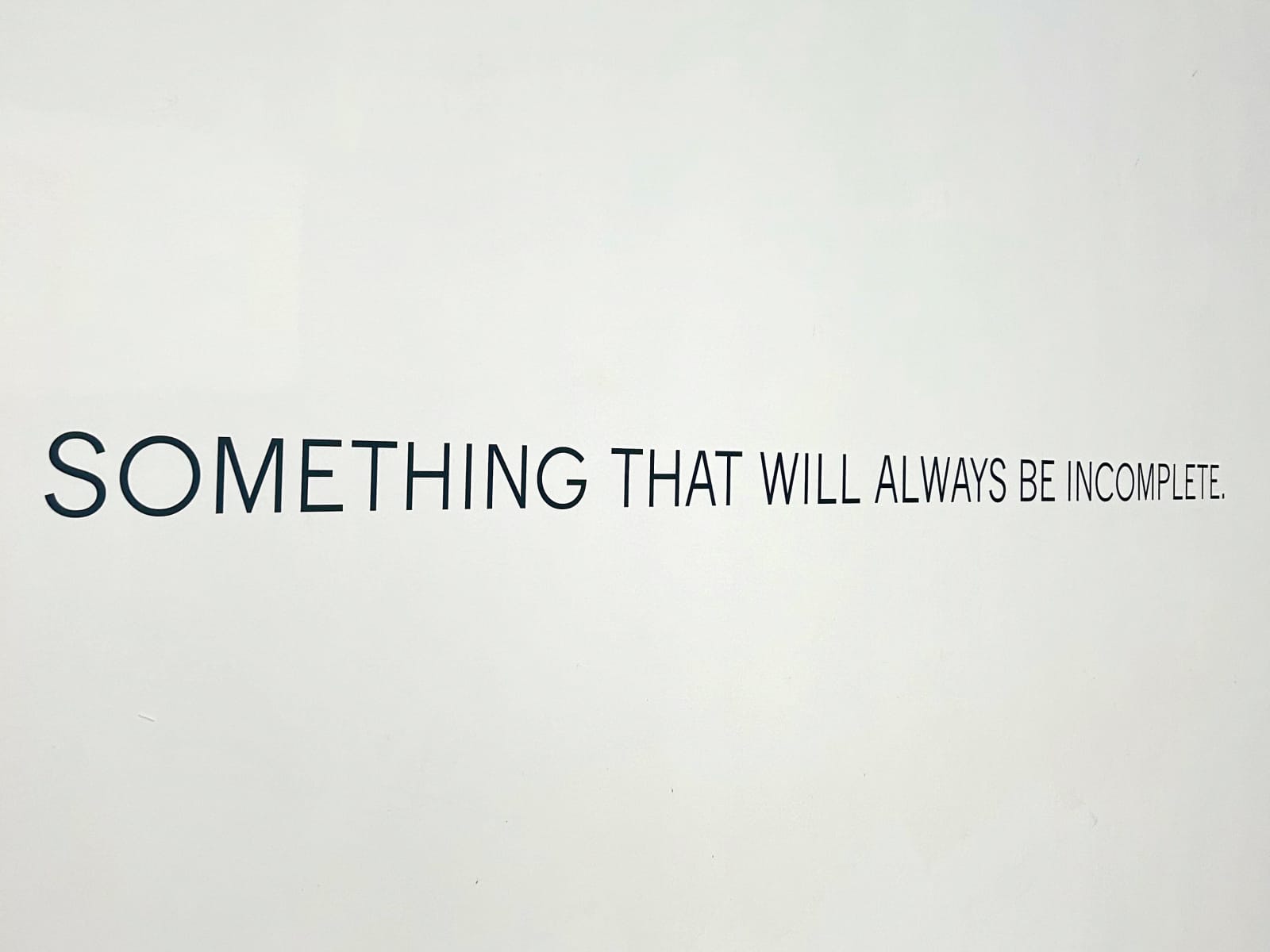 Robert Barry, SOMETHING THAT WILL ALWAYS BE INCOMPLETE., 1969-1970