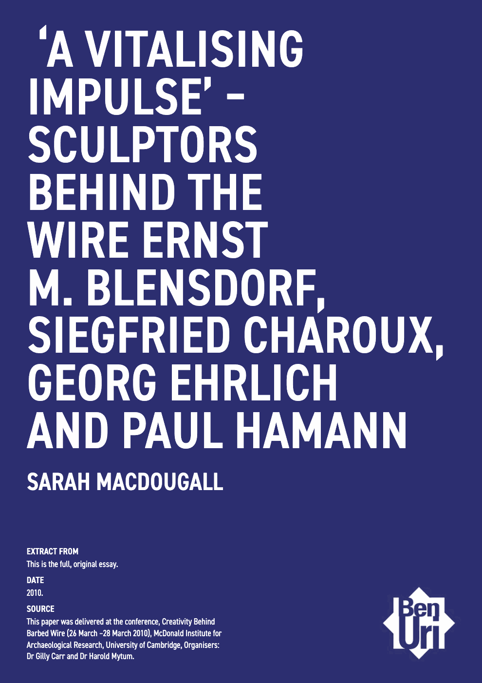 A Vitalising Impulse: Sculptors behind the wire by Sarah MacDougall Read it here