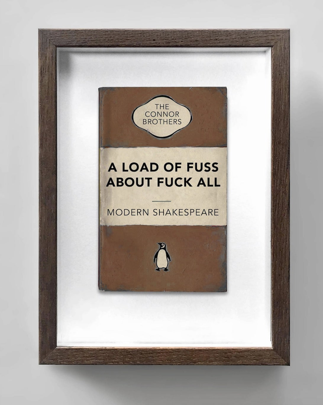 The Connor Brothers: A Load Of Fuss About Fuck All - Hand painted vintage paper back with silkscreen text, created in the style of a Penguin book.