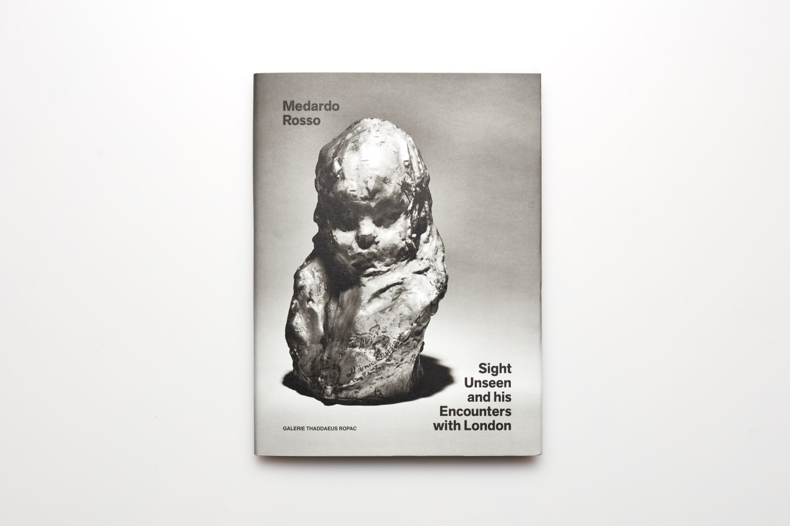 Medardo Rosso Sight Unseen and his Encounters with London