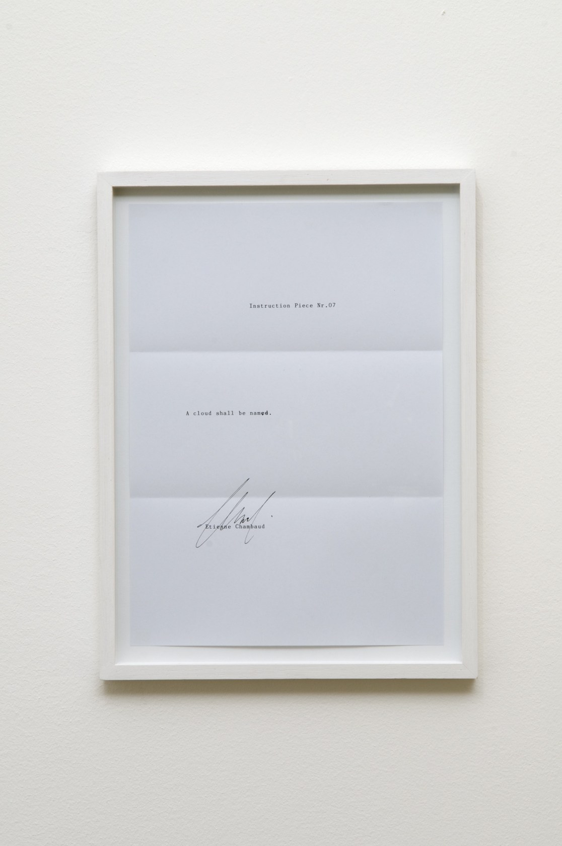 Instruction Piece Nr.07, 2010 Framed typescript 25 x 34.5 x 2 cm Photo © Aurélien Mole