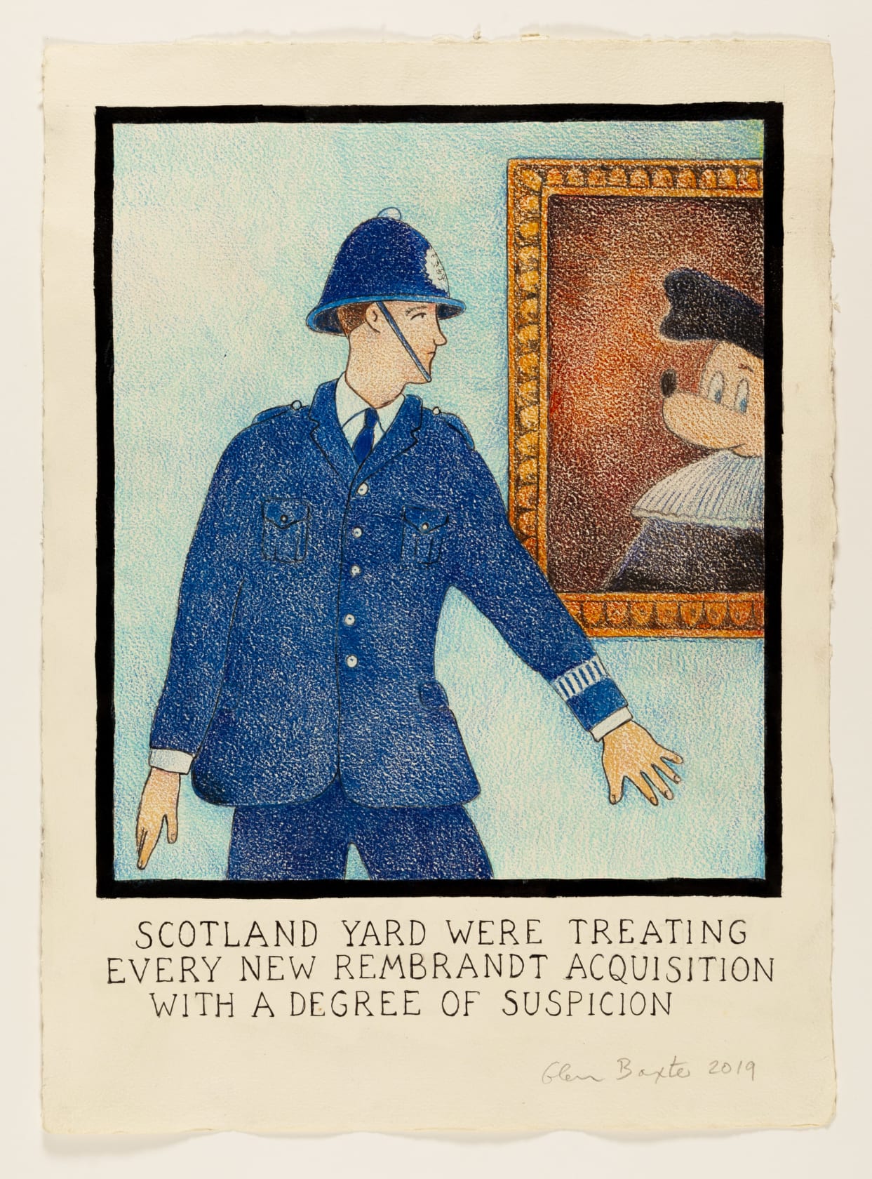 Glen Baxter, Scotland Yard Were Treating Every New Rembrandt Acquisition with a Degree of Suspicion, 2019