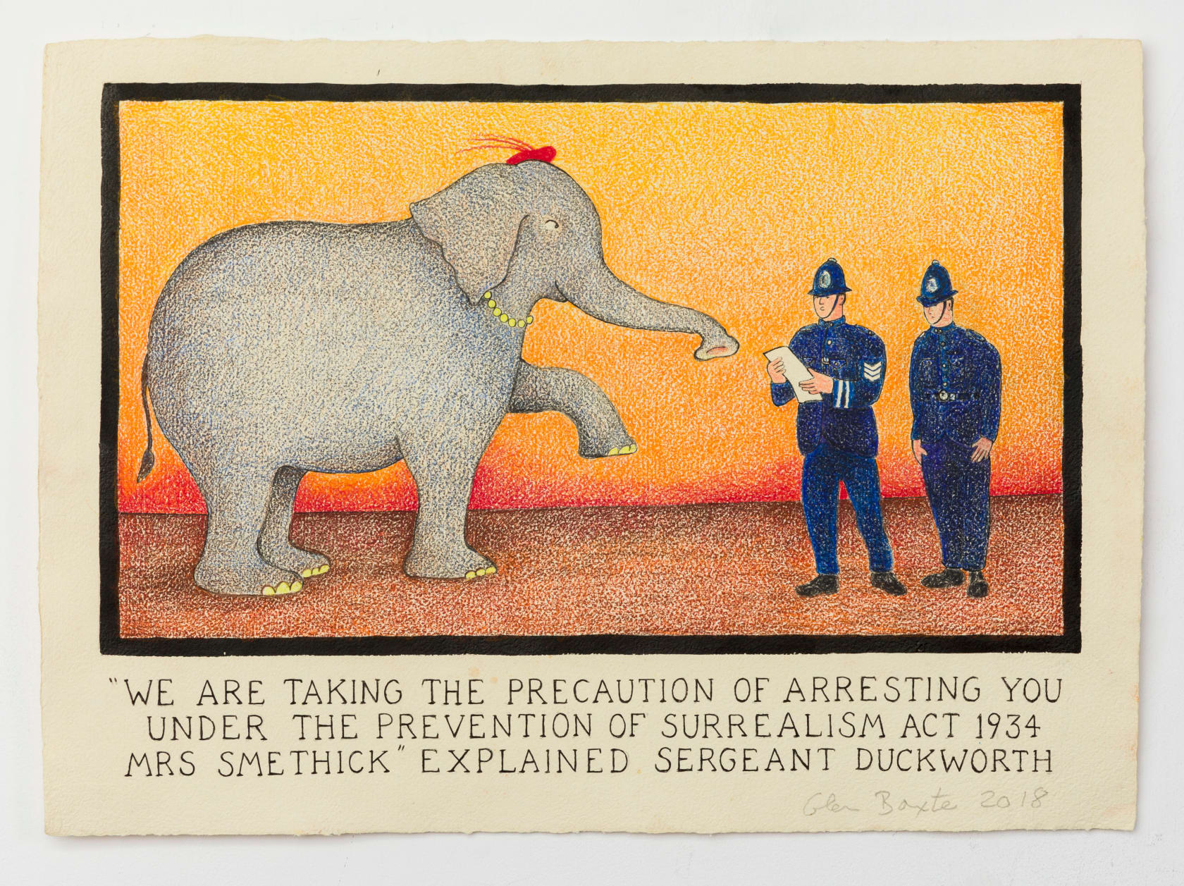 Glen Baxter, "We Are Taking the Precaution of Arresting You Under the Prevention of Surrealism Act 1934 Mrs Smethick" Explained...