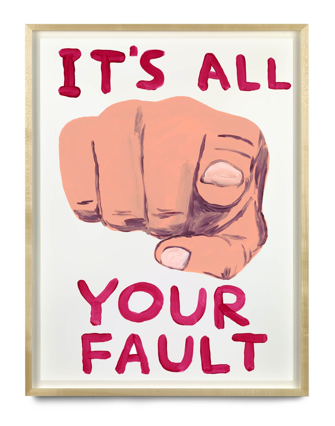 David Shrigley, Untitled (It's all your fault), 2019