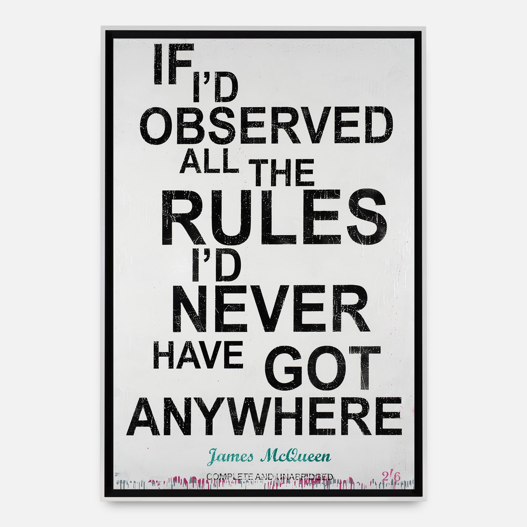 James McQueen IF I'D OBSERVED ALL THE RULES I'D NEVER HAVE GOT ANYWHERE