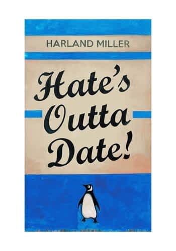 Harland Miller, Hate's Outta Date, 2022