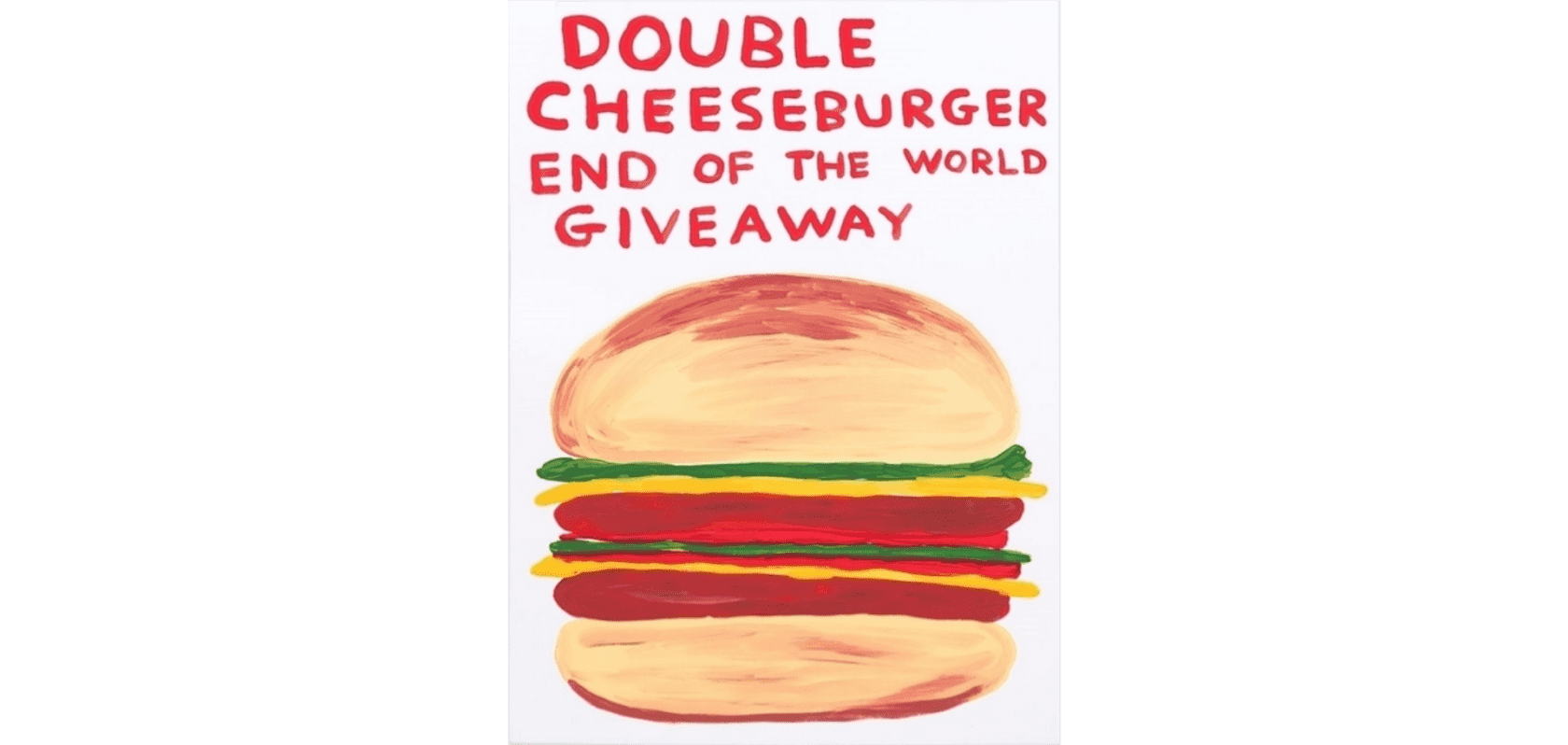 David Shrigley, Double Cheeseburger End Of The World Giveaway, 2021