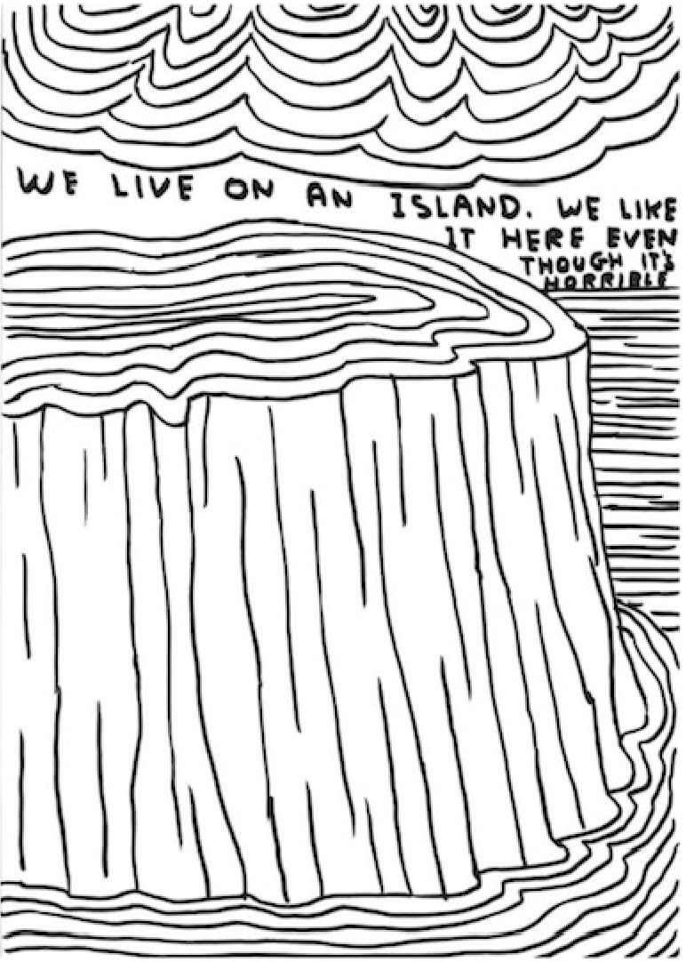 David Shrigley, Untitled (we live on an island), 2018