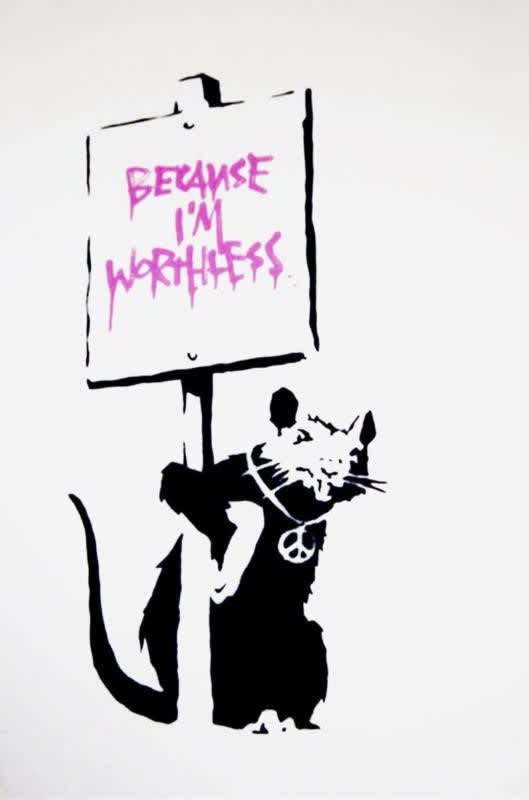 Banksy, Because I'm Worthless (unsigned), 2004