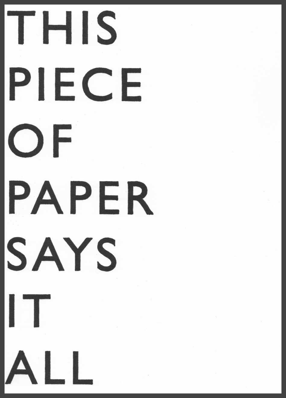 John Wood and Paul Harrison, This Piece of Paper Says It All, 2011