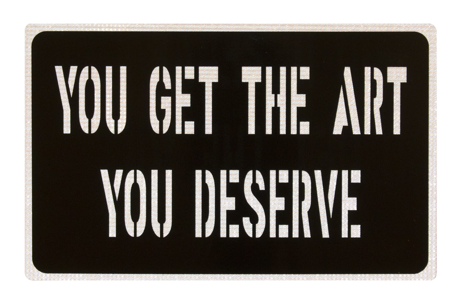 Matthew Sleeth, YOU GET THE ART YOU DESERVE, 2016