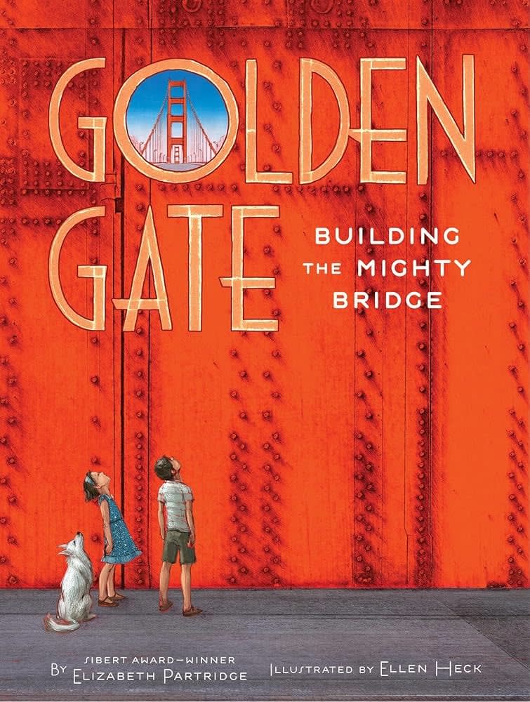 Ellen Heck, Golden Gate: Building the Mighty Bridge, 2024