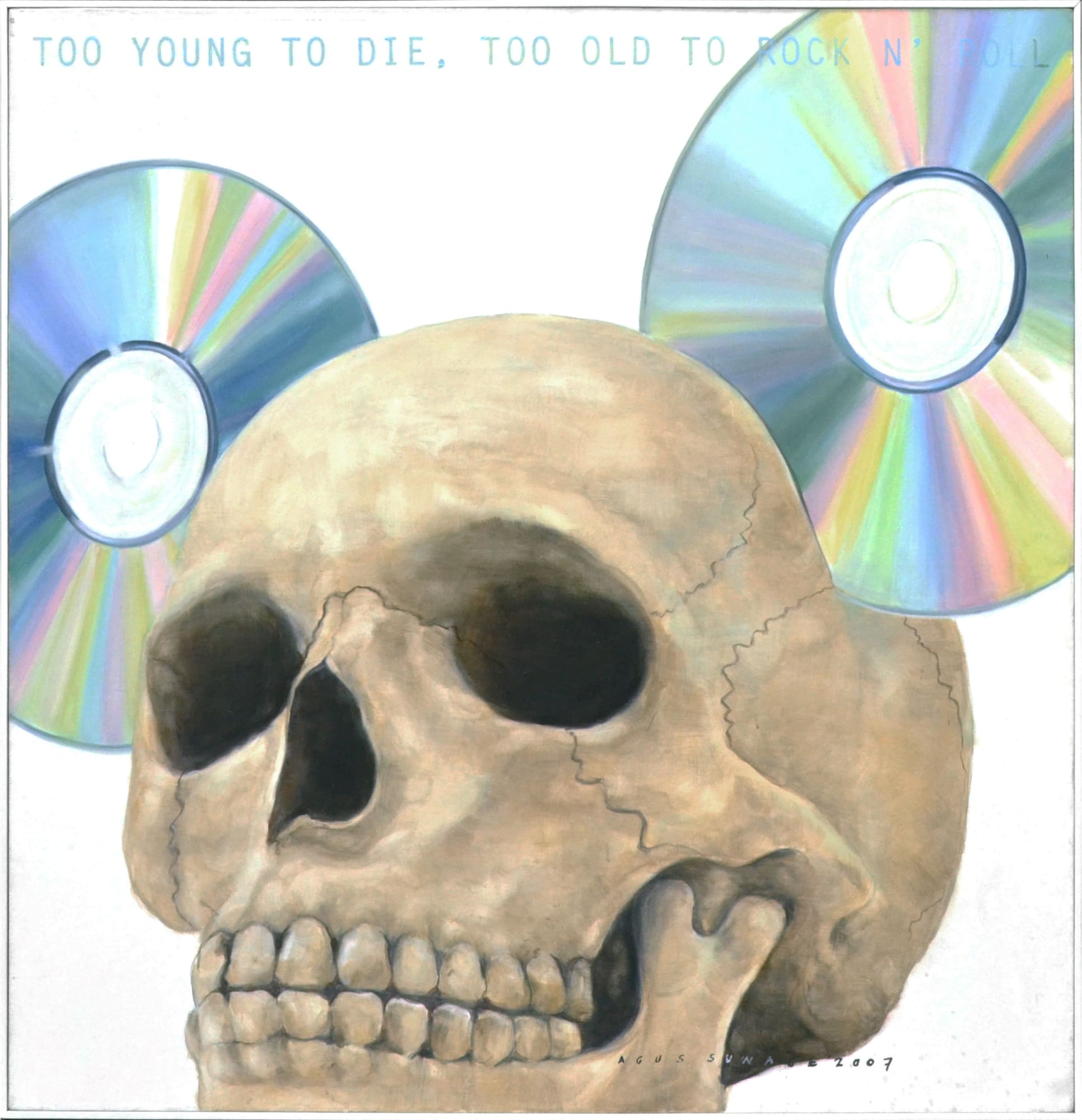 Agus Suwage, Too Young to Die, Too Old to Rock n Roll, 2007