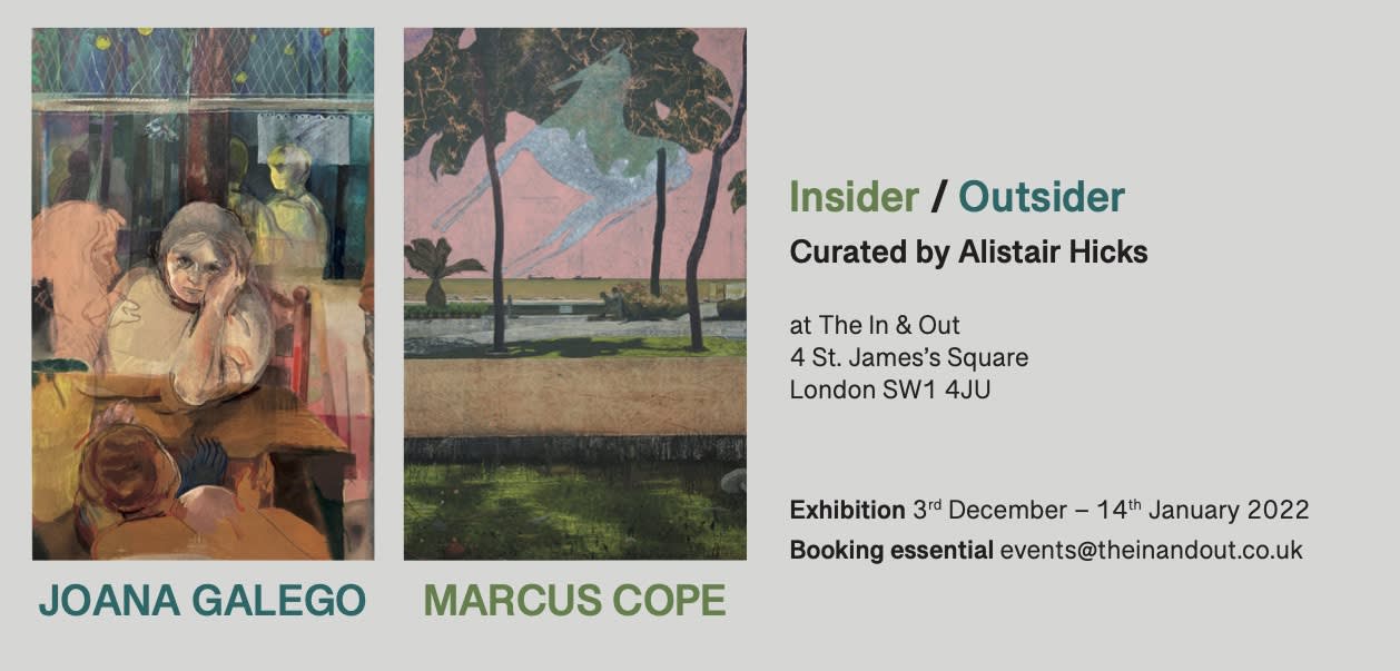 Joana Galego and Marcus Cope: Insider/Outsider, curated by Alistair Hicks.