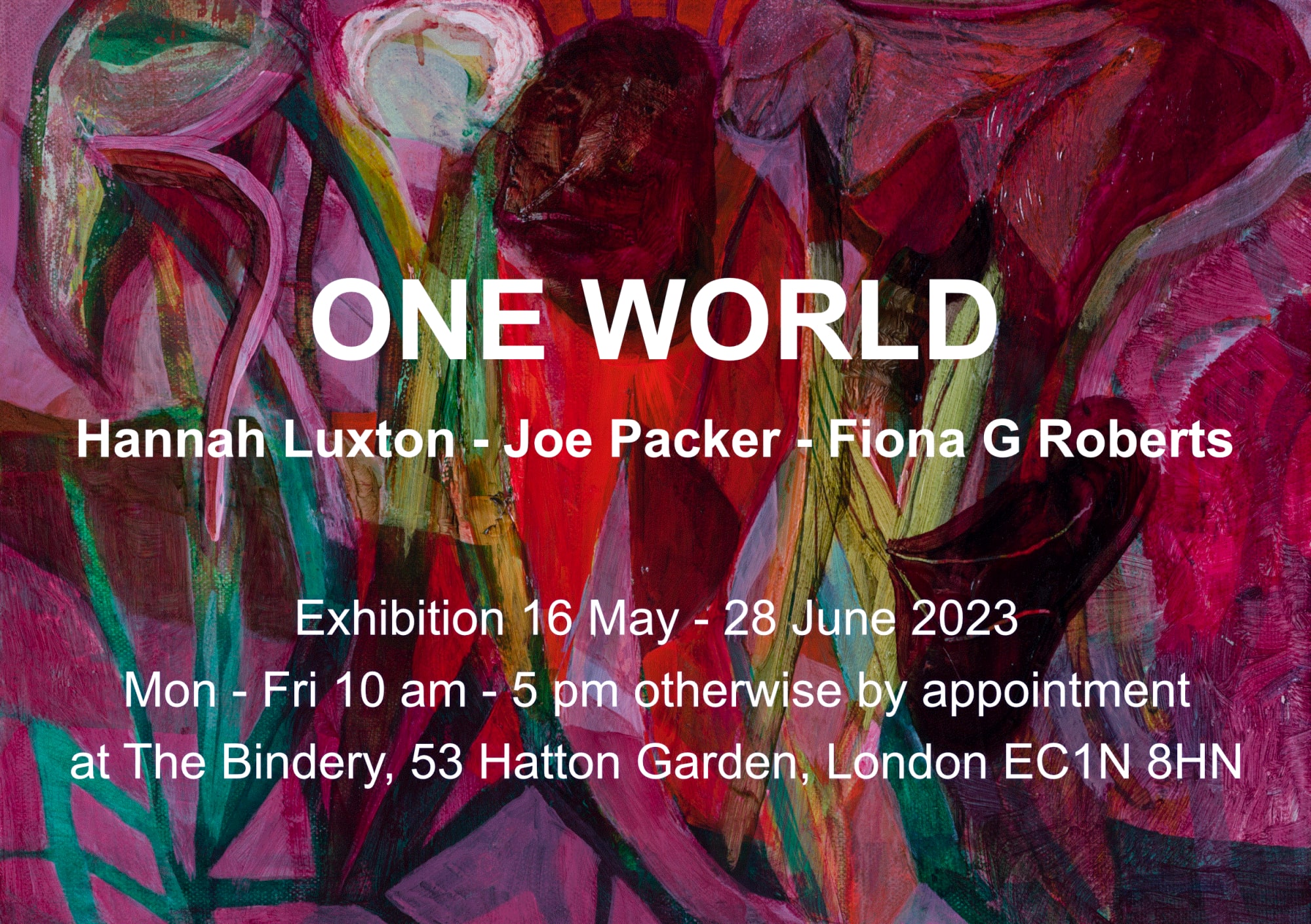 ONE WORLD: Exhibition curated by Paul Carey-Kent and Vivienne Roberts, at The Bindery, EC1N 8HN