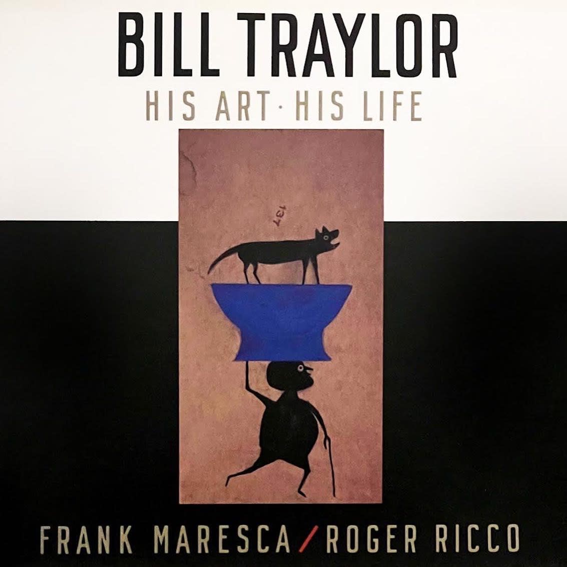 Bill Traylor: His Art, His Life Alfred A. Knopf, 1991