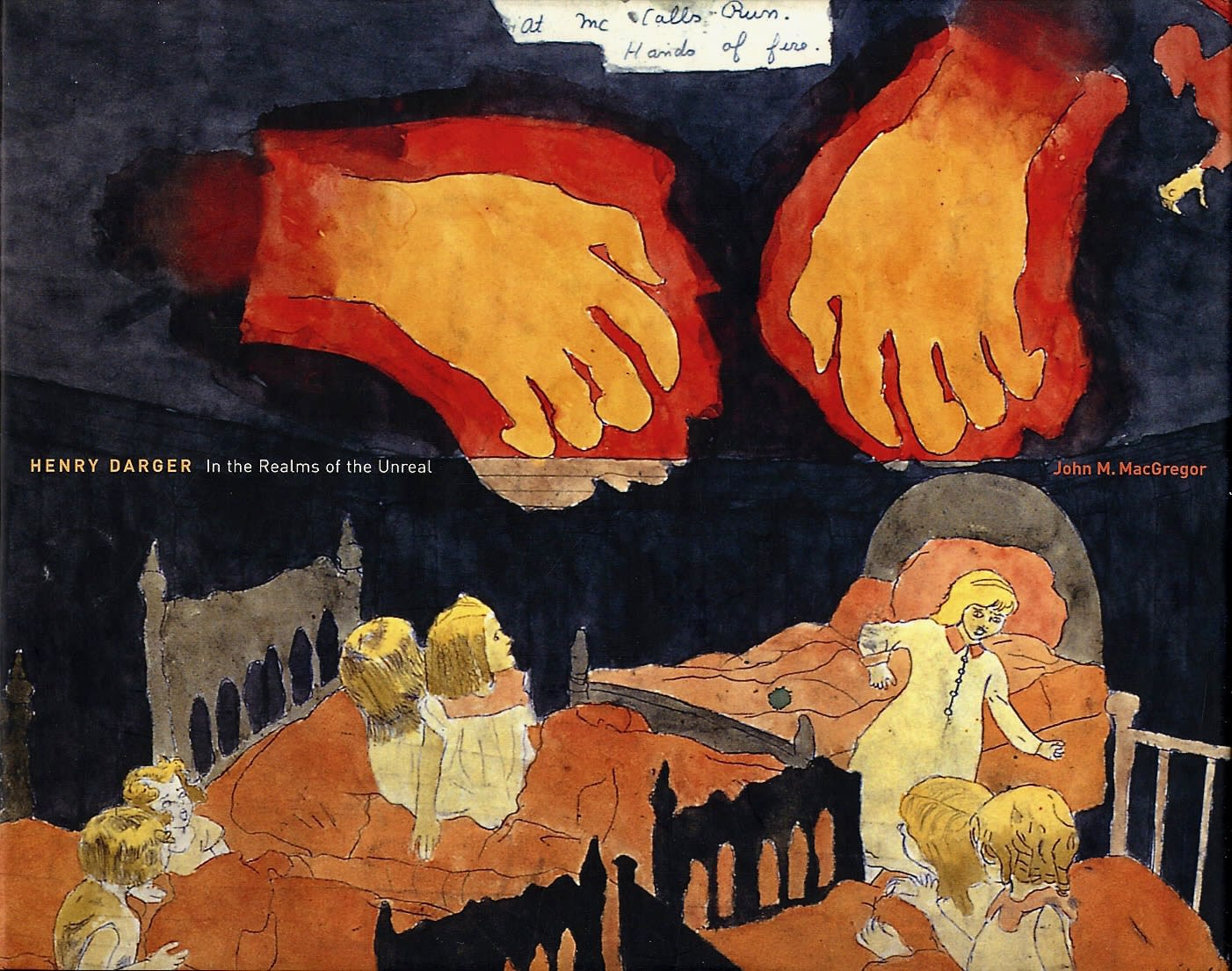 John M. MacGregor Henry Darger: In the Realms of the Unreal (Delano Greenidge Editions, 2002)