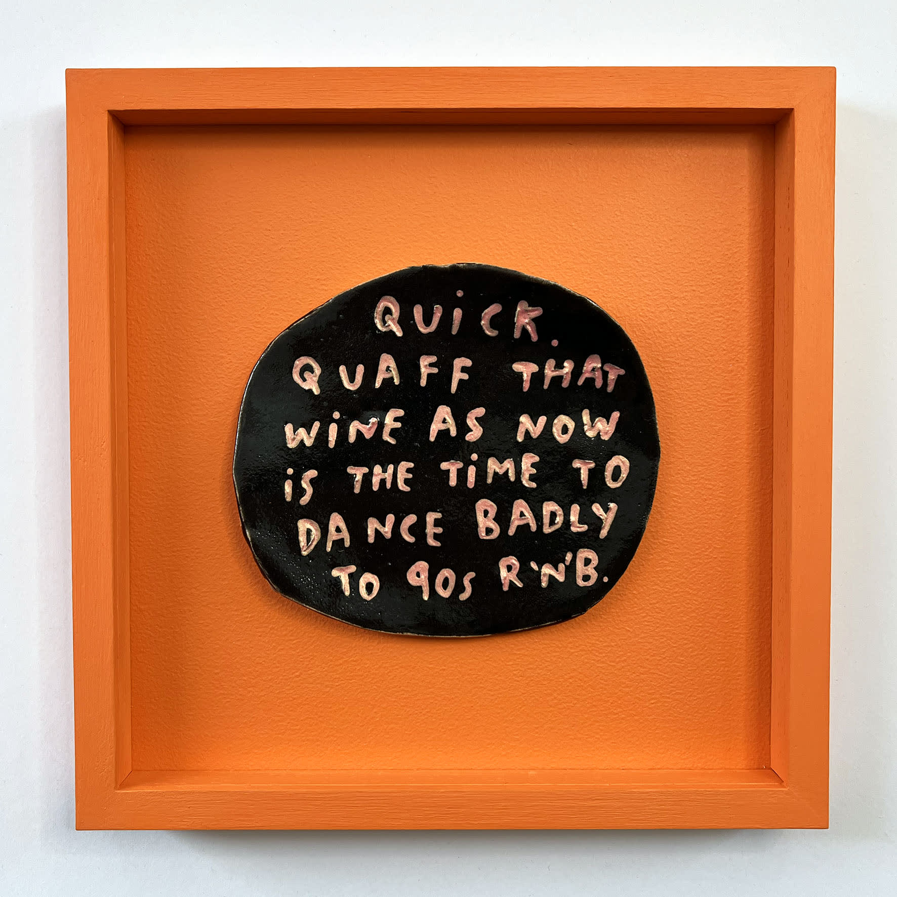 Dan Jamieson, Quick! Quaff that wine as now is the time to dance badly to 90s R'n'B. (S)