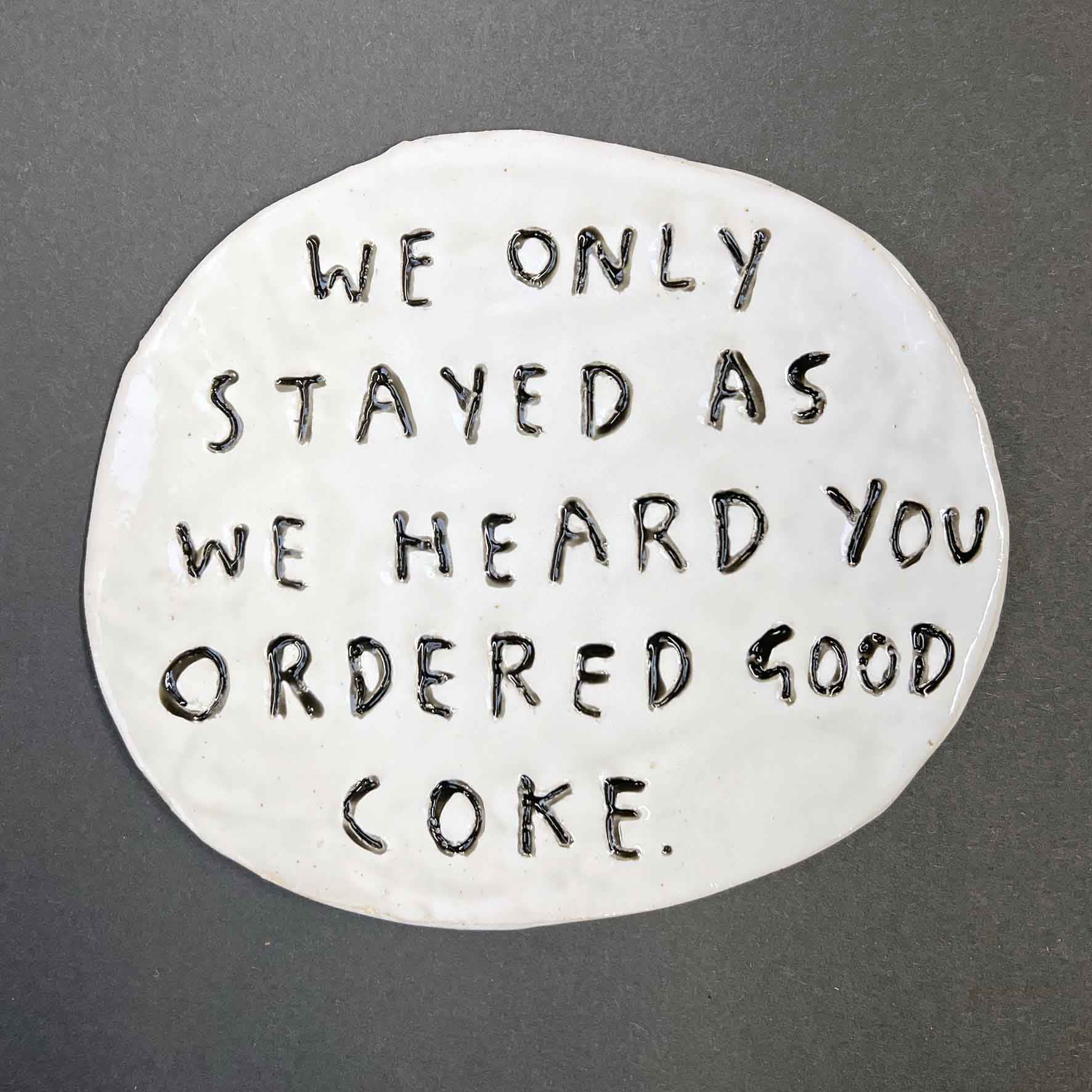 Dan Jamieson, We only stayed as we heard you ordered good coke