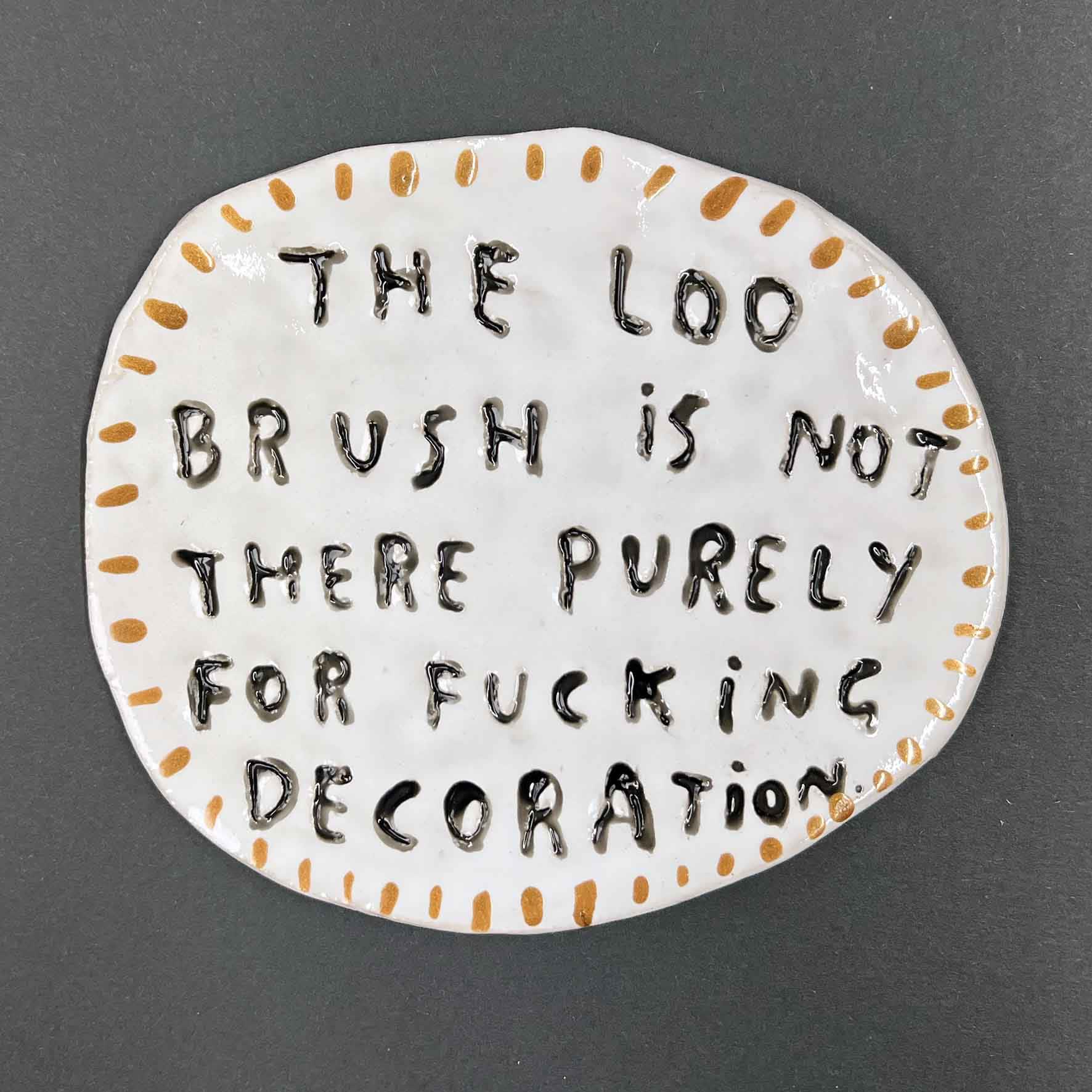 Dan Jamieson, The loo brush is not there purely for fucking decoration