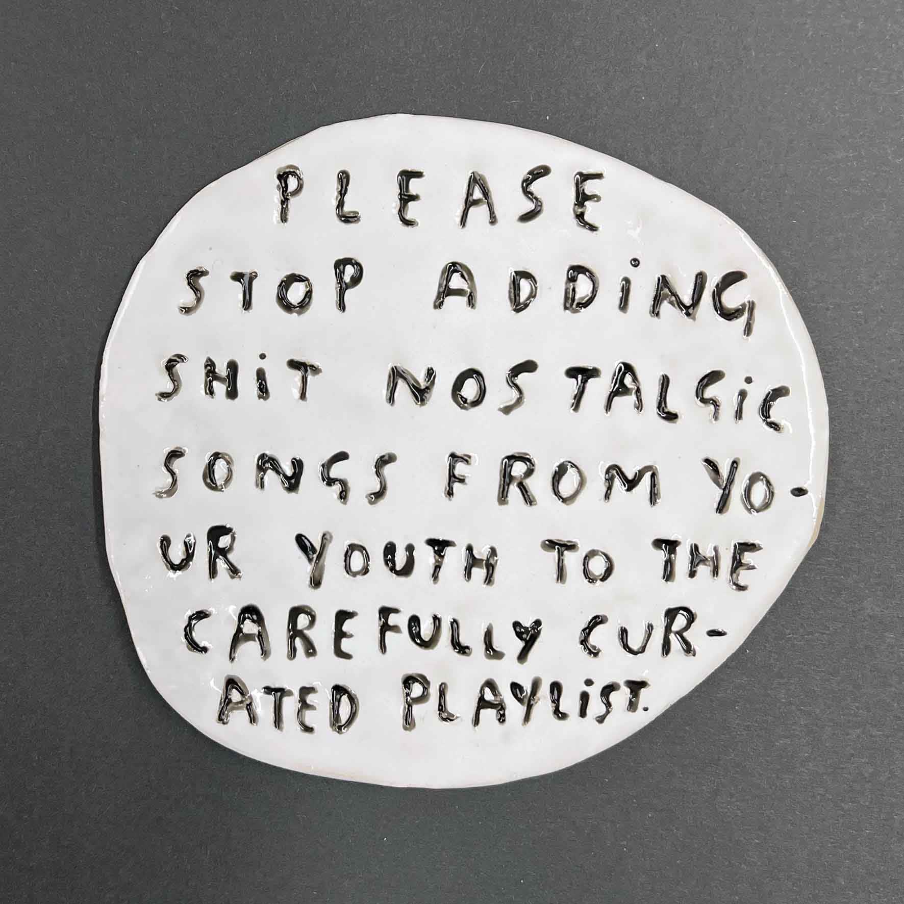 Dan Jamieson, Please stop adding shit nostalgic songs from your youth to the carefully curated playlist