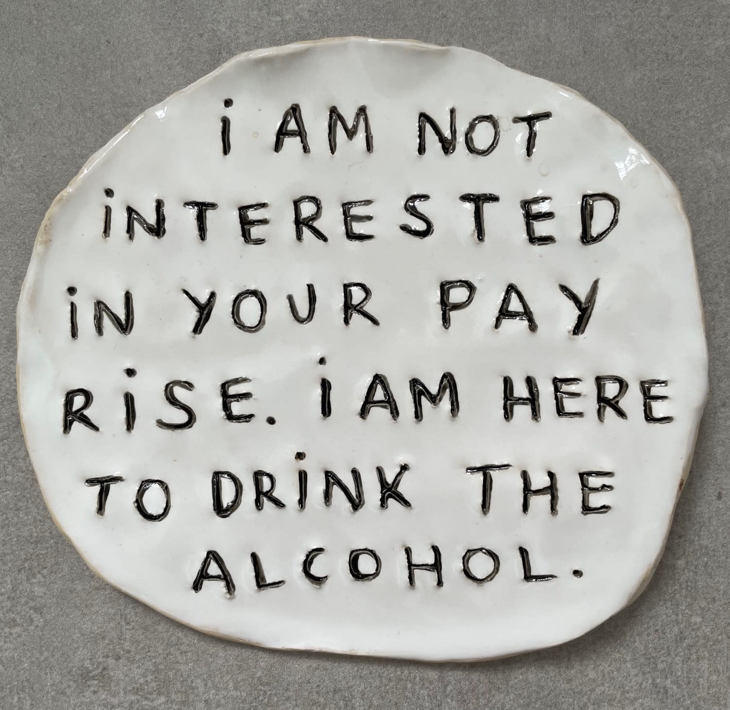 Dan Jamieson, I am not interested in your pay rise. I am here to drink the alcohol