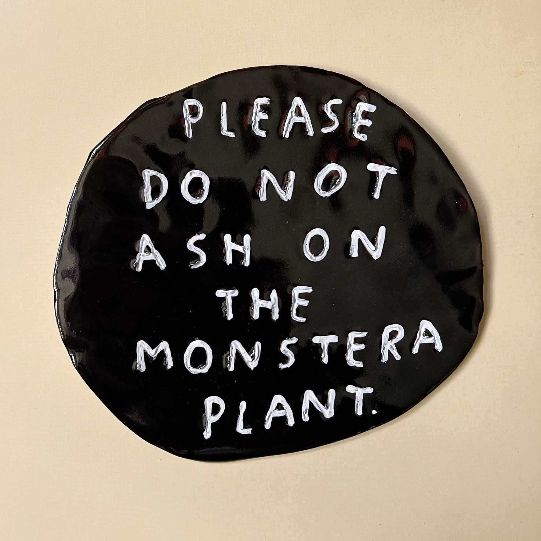 Dan Jamieson, Please do not ash on the monstera plant