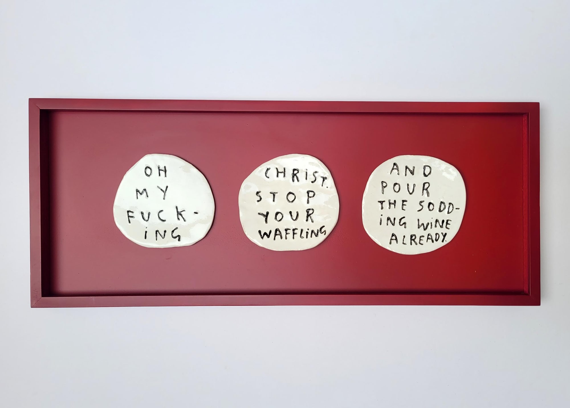 Dan Jamieson, Oh my fucking Christ stop your waffling and pour the sodding wine already (framed)