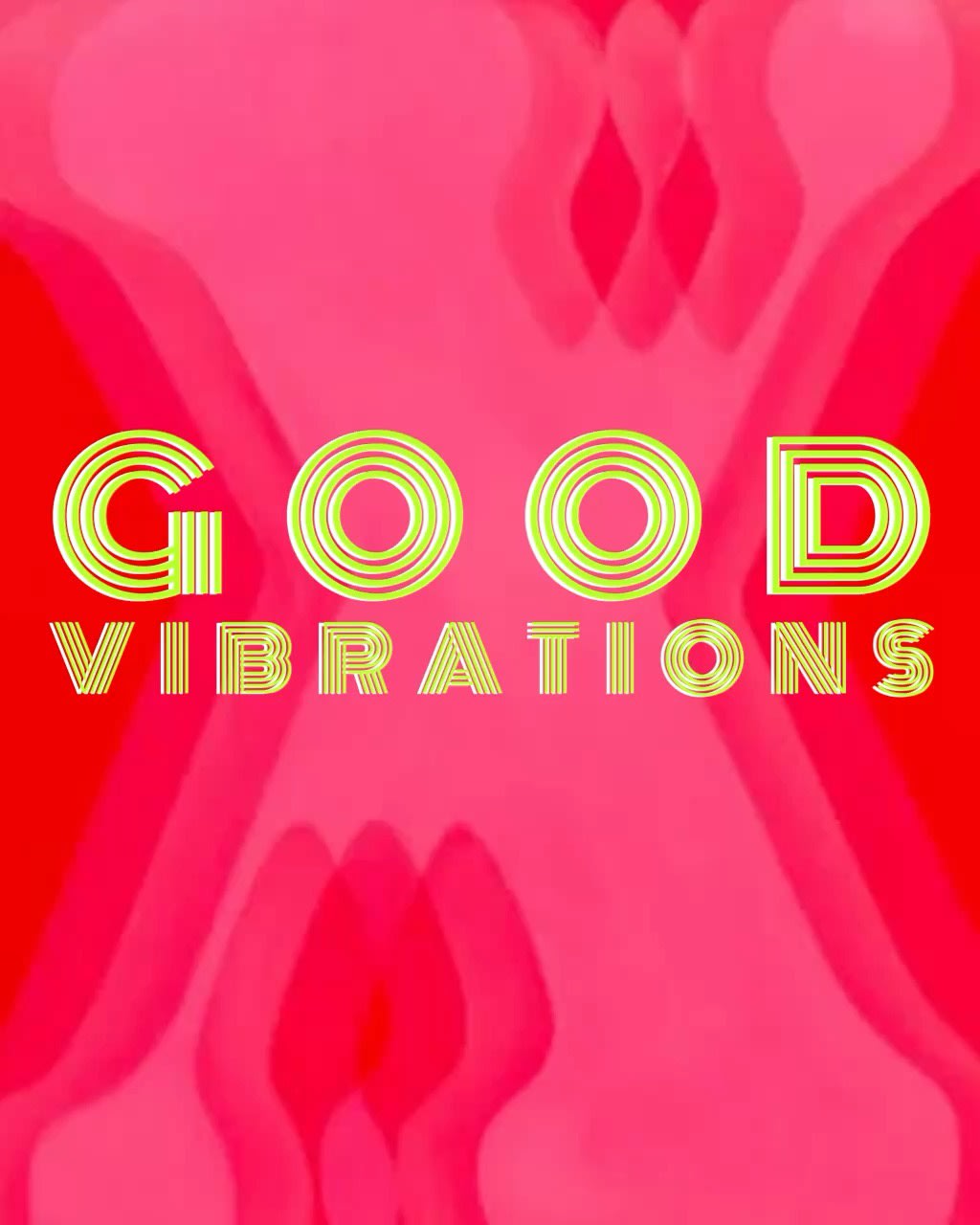 GOOD VIBRATIONS