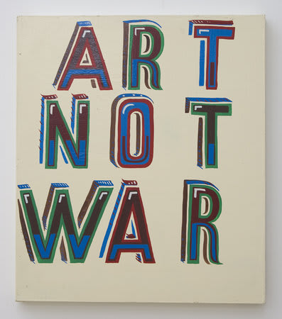 BOB AND ROBERTA SMITH, Art Not War, 2006, Signwriters' paint on board, 65 x 56 cm, 25.61 x 22.06 in