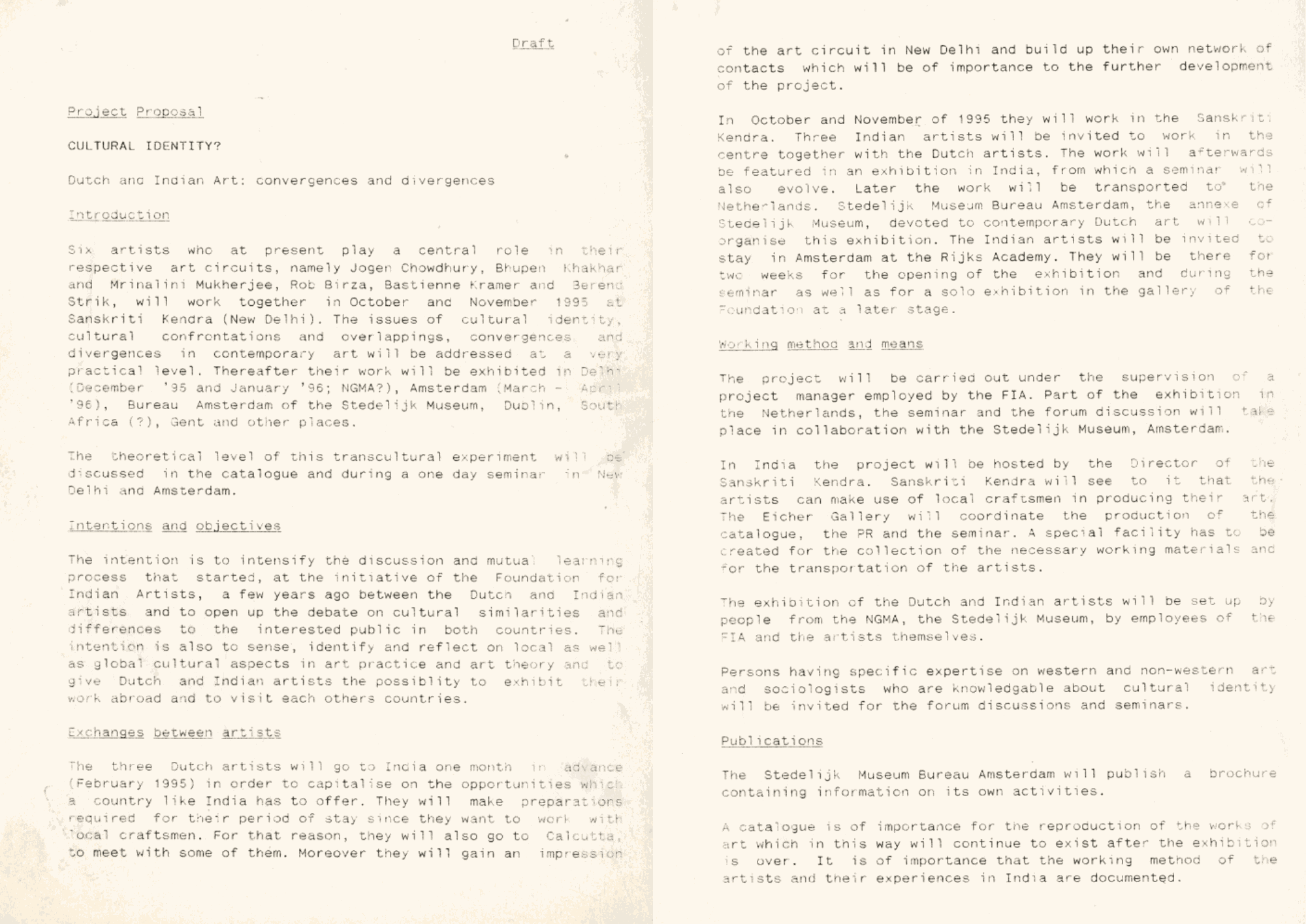 In 1995, Mukherjee participated in a ceramic workshop at Sanskriti Kendra, part of an Indo-Dutch collaboration that brought together Indian and Dutch artists at Anandgram, then on the outskirts of Delhi.