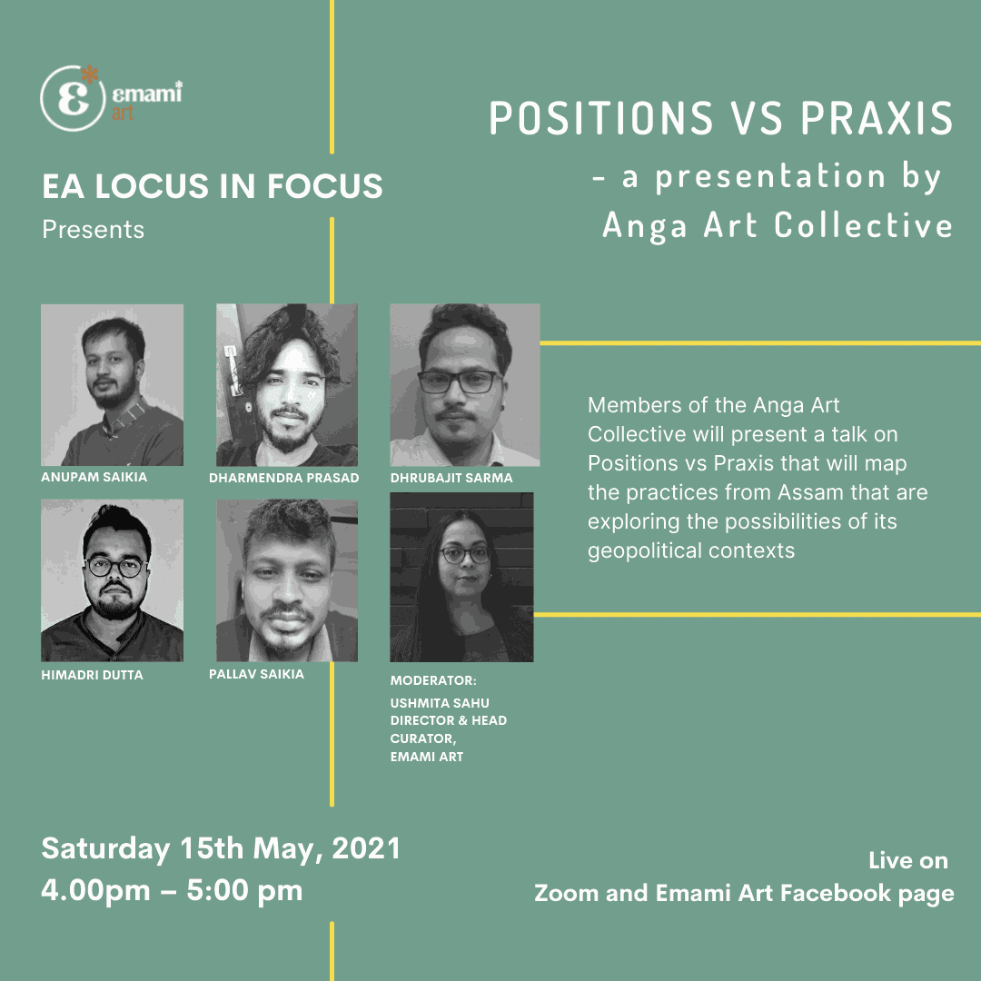 Positions vs Praxis A presentation by Anga Art Collective 15th May, 2021 | 4.00pm – 5:00 pm | Live on Zoom