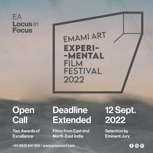 Open Call Emami Art Experimental Film Festival 2022 Emami Art invites submission of outside the box films from East and North-East India Apply until - 12th September 2022