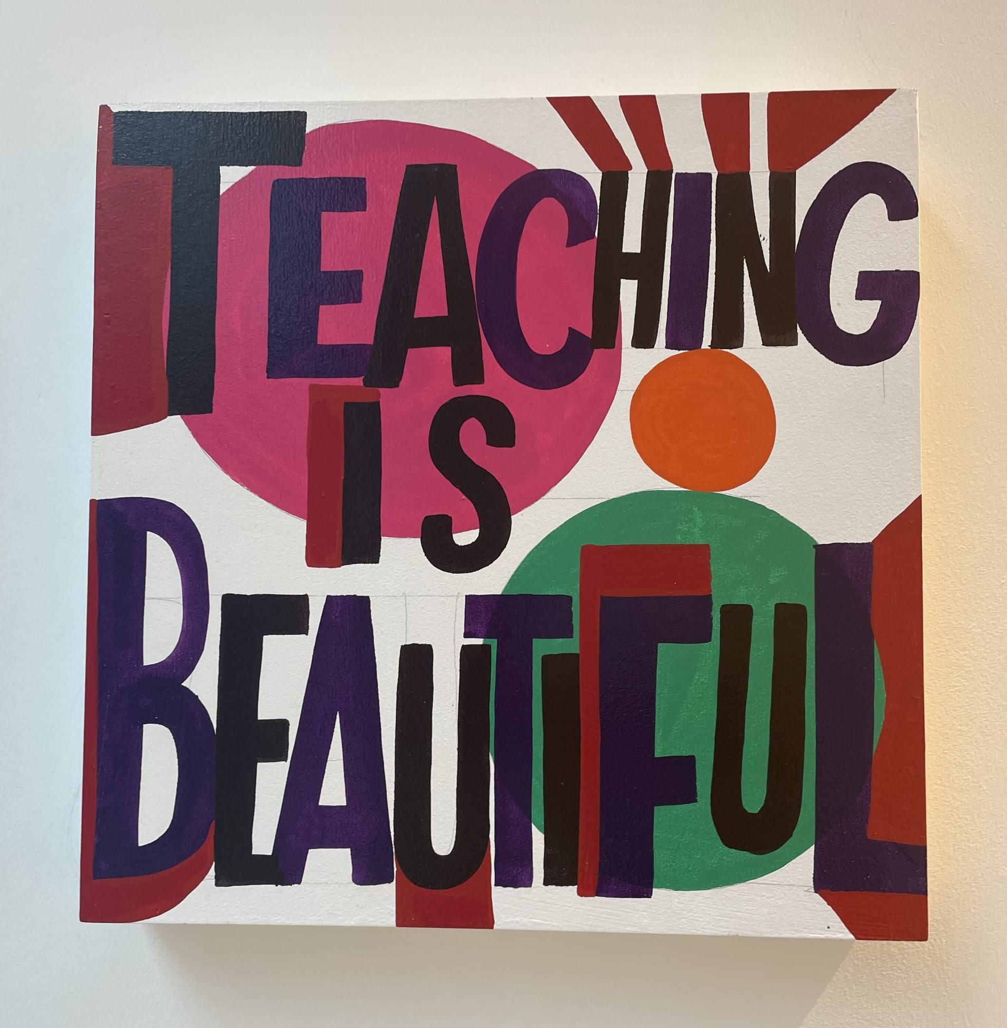 Bob and Roberta Smith , Teaching Is Beautiful, 2023
