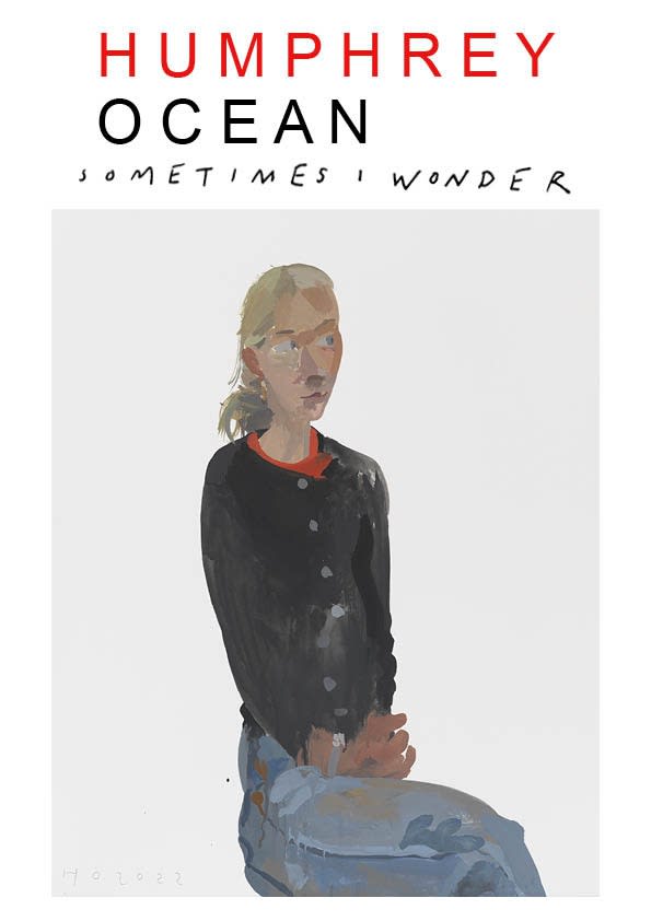 HUMPHREY OCEAN: Sometimes I wonder