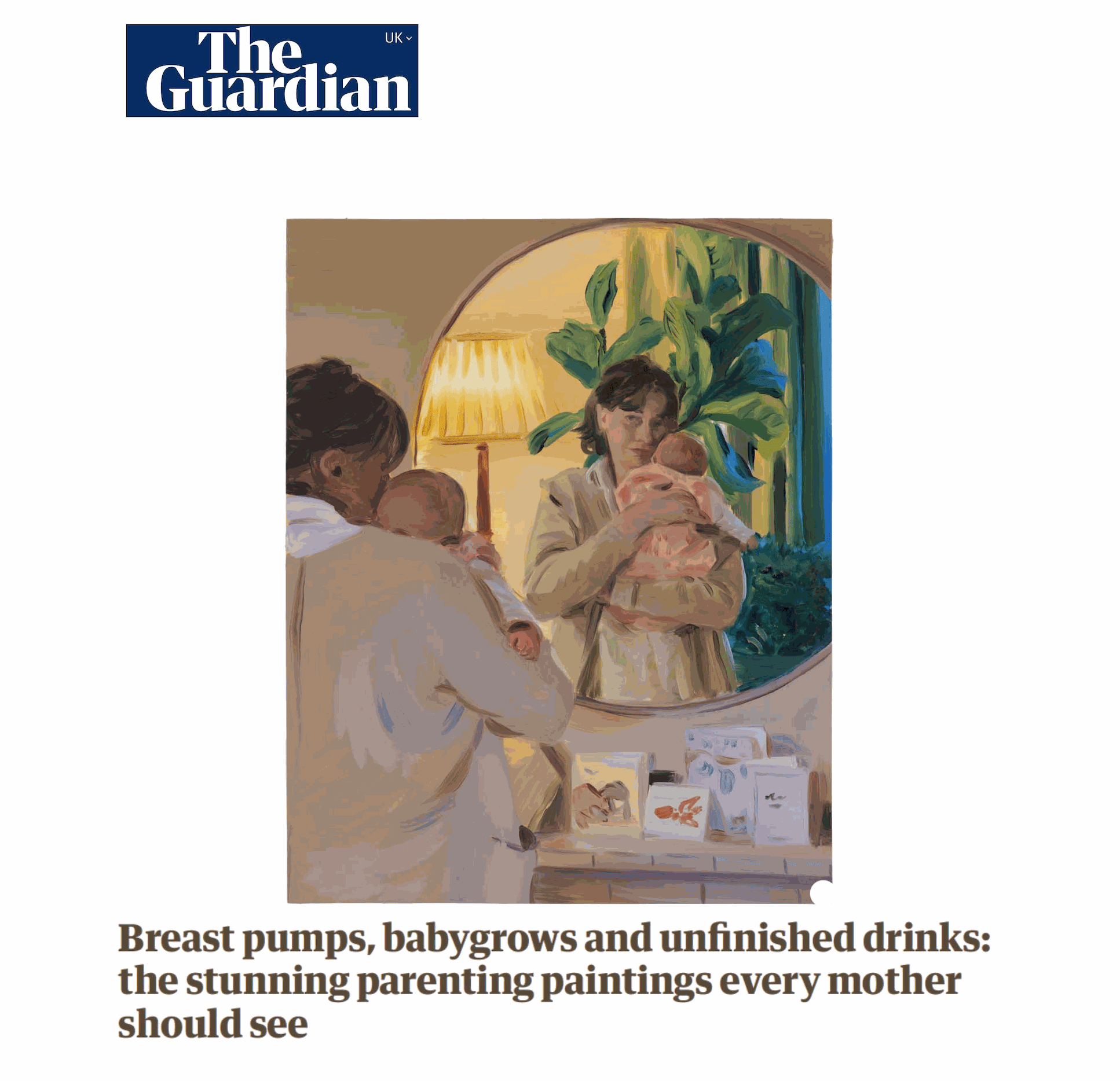 The Guardian, Breast pumps, babygrows and unfinished drinks: the stunning parenting paintings every mother should see, 15 May 2025 Read Here