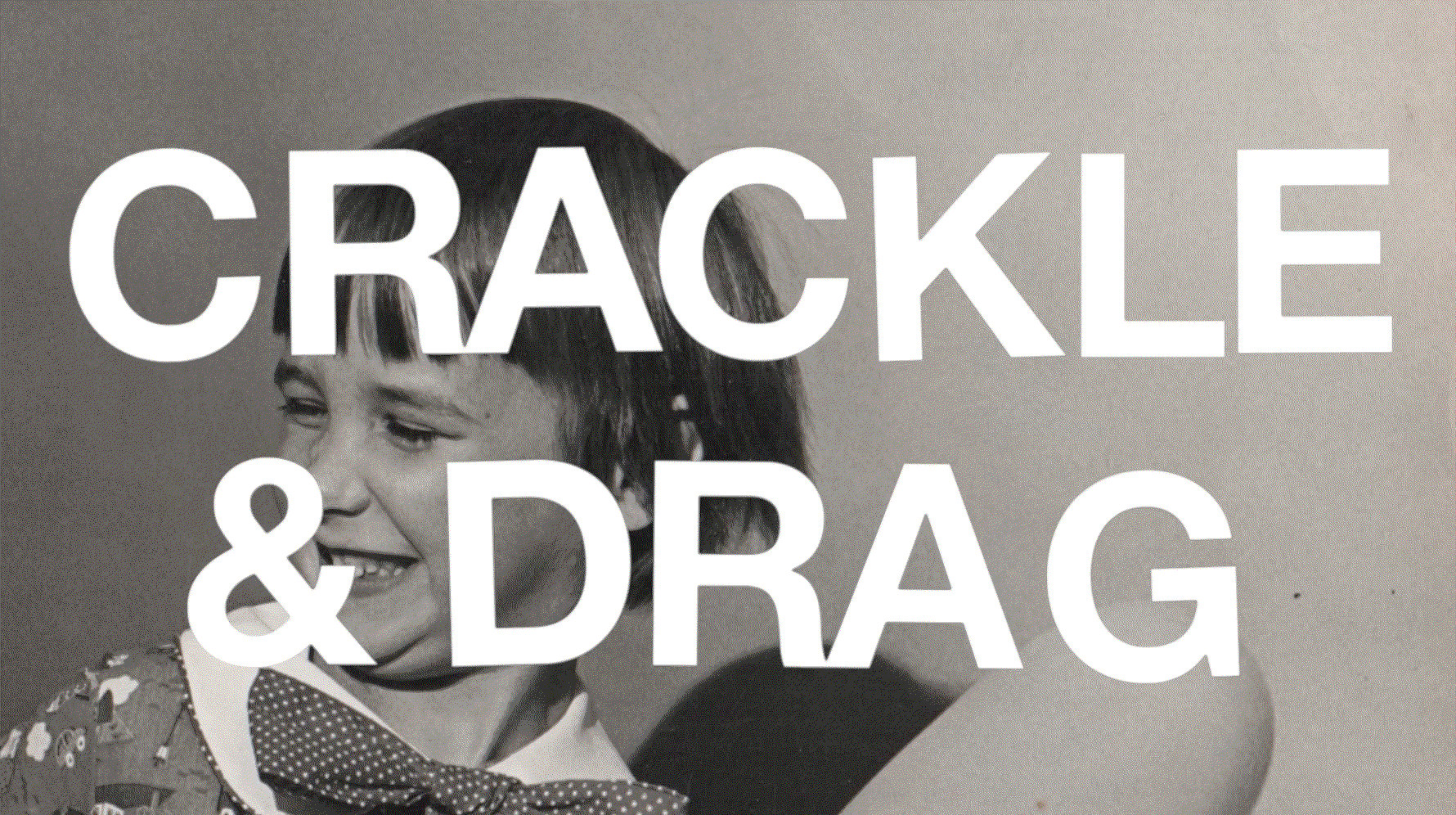 Crackle & Drag (2015)