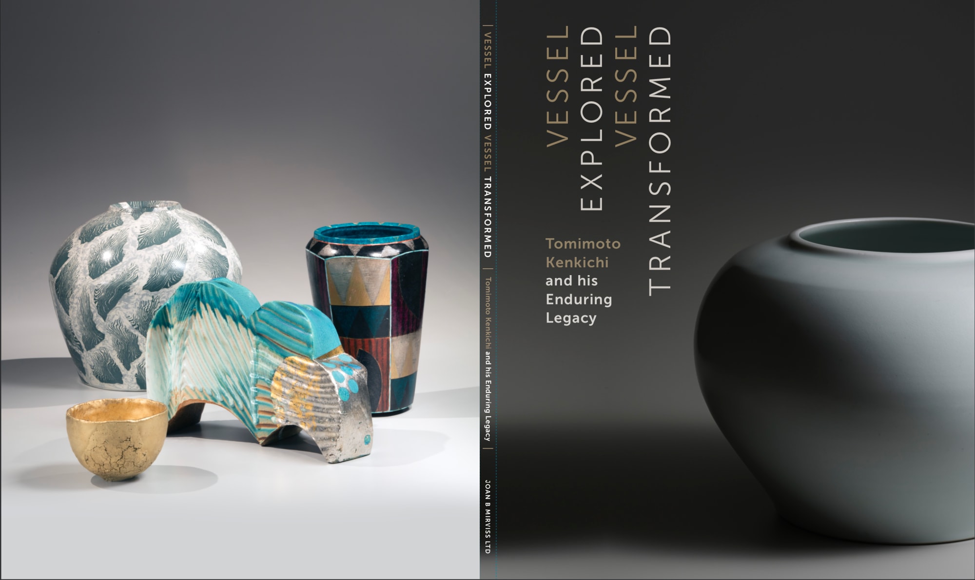 Vessel Explored / Vessel Transformed - Tomimoto Kenkichi and his Enduring Legacy