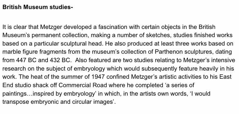 British Museum studies- It is clear that Metzger developed a fascination with certain objects in the British Museum’s permanent collection, making a number of sketches, studies finished works based on a particular sculptural head. He also produced at leas