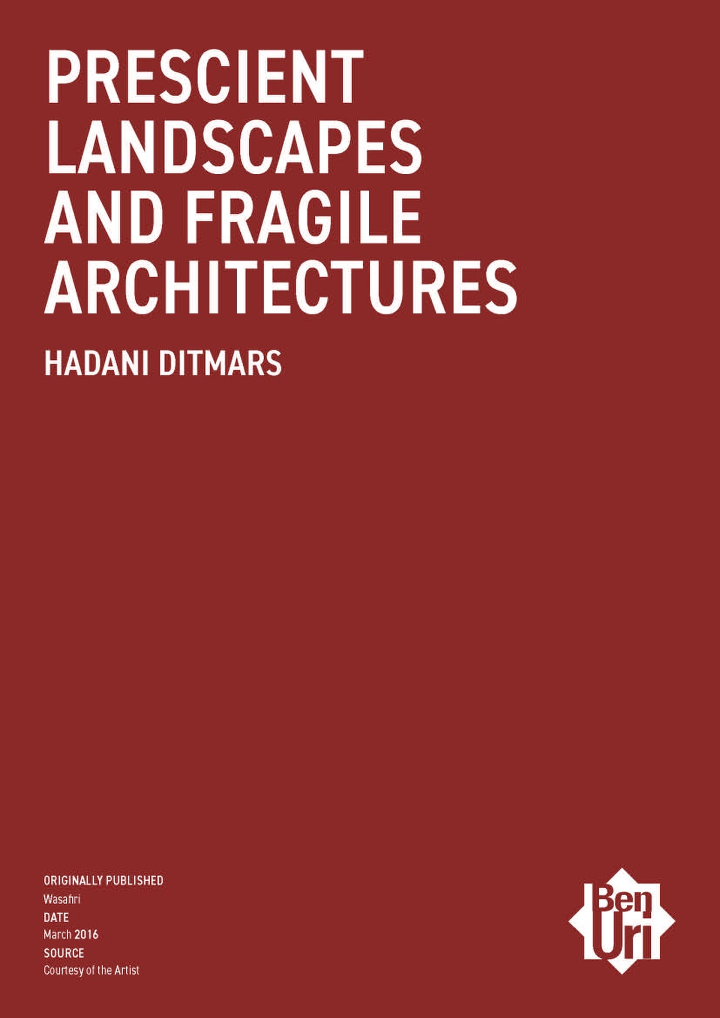 Prescient Landscapes and Fragile Architectures by Hadani Ditmars Read it here