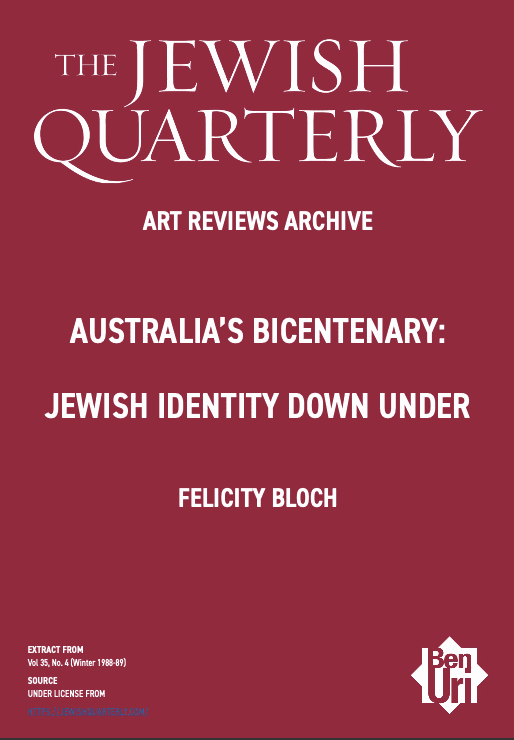 Australia’s Bicentenary Jewish Identity Down Under by Felicity Bloch Read Here